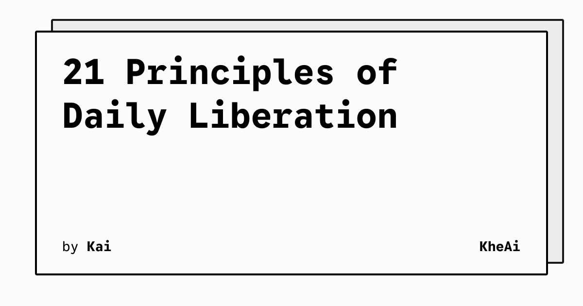 Cover image for 21 Principles of Daily Liberation | KheAi